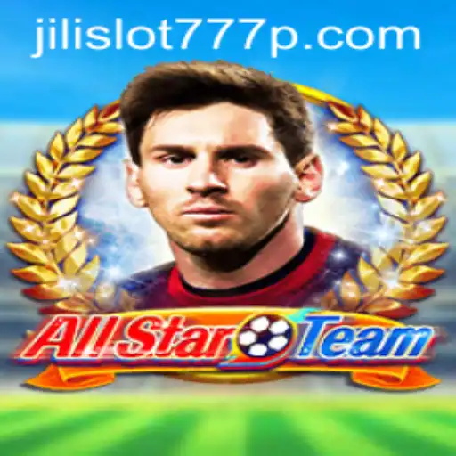 AllStarTeam: An Engaging Experience in Jili Slot 777