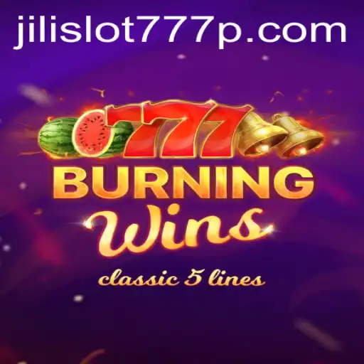 BurningWins: An Exciting Jili Slot 777 Experience
