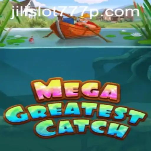 Discover the Thrilling World of MegaGreatestCatch in Jili Slot 777