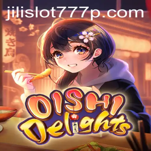 Exploring the Fascinating World of OishiDelights and Jili Slot 777