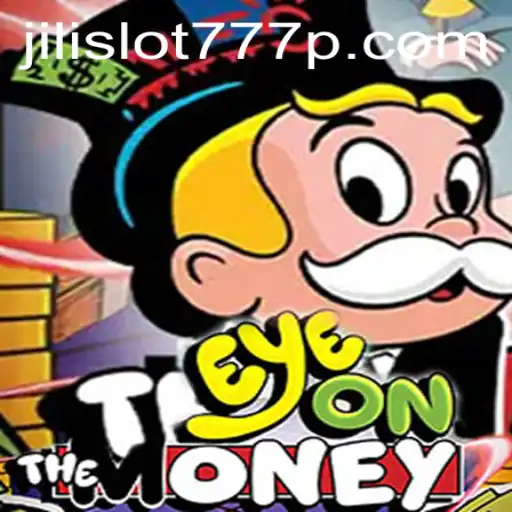 EyeOnTheMoney: Exploring the Thrills of Jili Slot 777