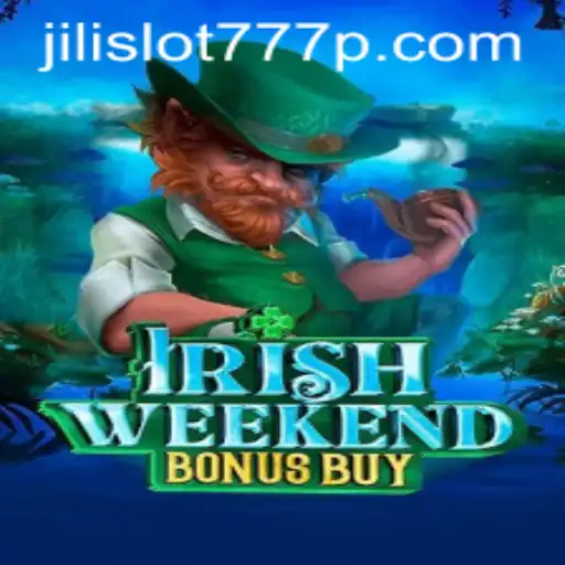 Exploring the Thrills of IrishWeekendBonusBuy: A Jili Slot 777 Adventure