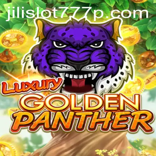 Discover the Thrills of LUXURYGOLDENPANTHER: A Riveting Experience in the Jili Slot 777 Arena