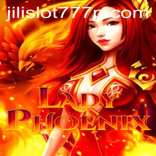 Exploring the World of LadyPhoenix and Jili Slot 777