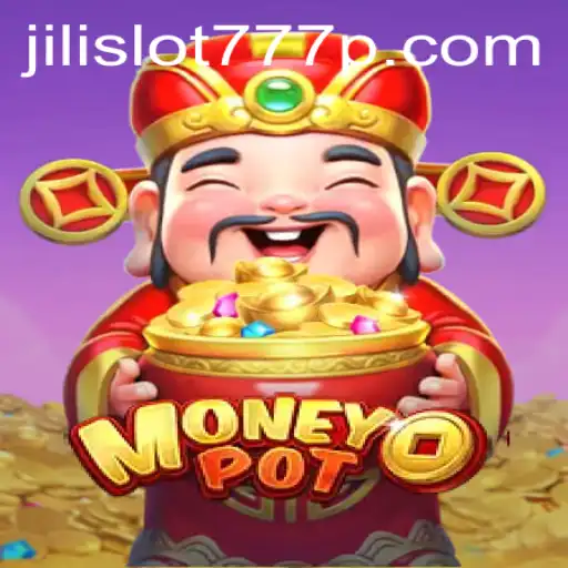 Explore the Exciting World of MoneyPot and Jili Slot 777