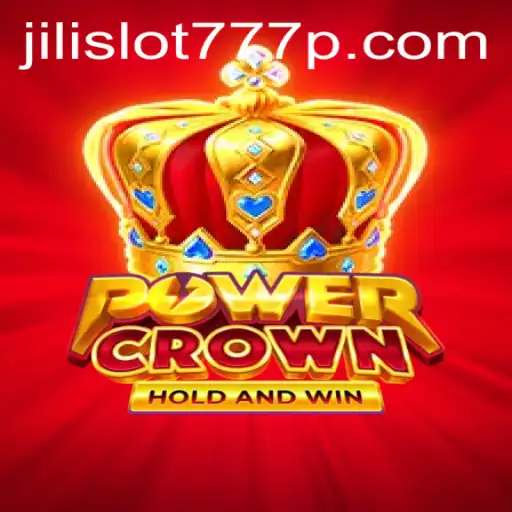 Unveiling the Excitement of PowerCrown and Jili Slot 777