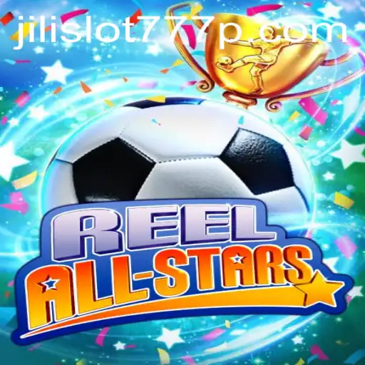 Exploring the Excitement of ReelAllStars: A Dive into Jili Slot 777