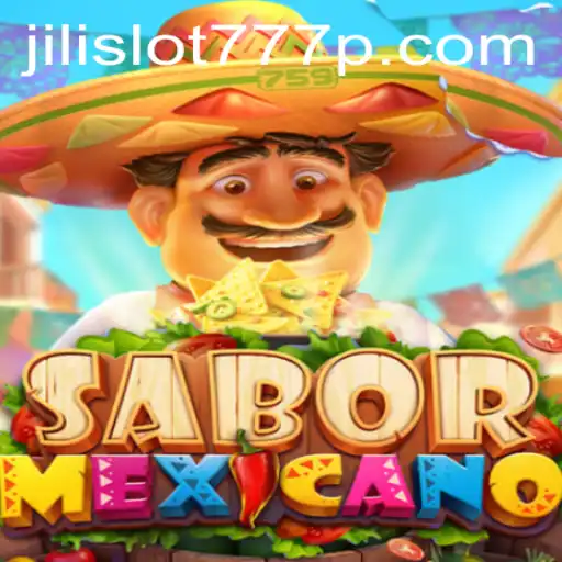 Exploring the Vibrant World of SaborMexicano and the Allure of Jili Slot 777