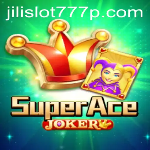 Exploring SuperAceJoker and the Excitement of Jili Slot 777
