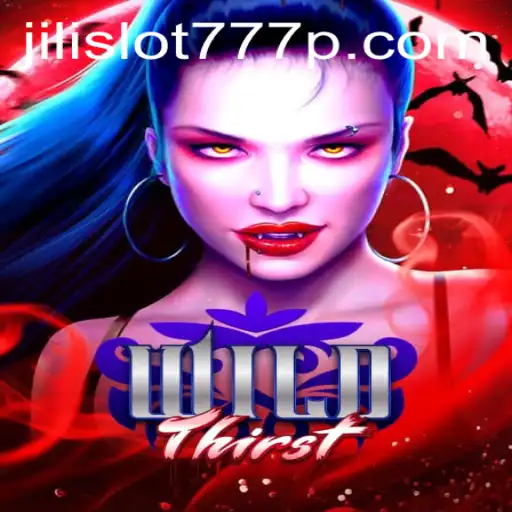 Exploring the Exciting World of WildThirst and Jili Slot 777